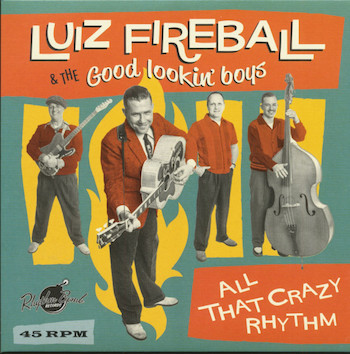 Luis Fireball & The Good Lookin' Boys - I'm Never Gonna... + 1 - Klik op de afbeelding om het venster te sluiten